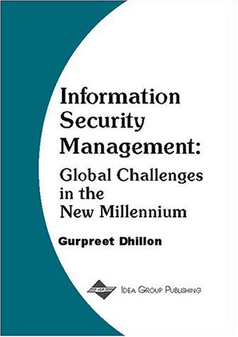 Information Security Management: Global Challenges In The New Millennium