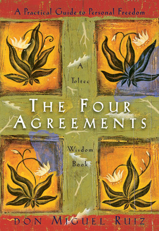 The Four Agreements by Janet Mills and Don Miguel Ruiz, ISBN 9781878424310