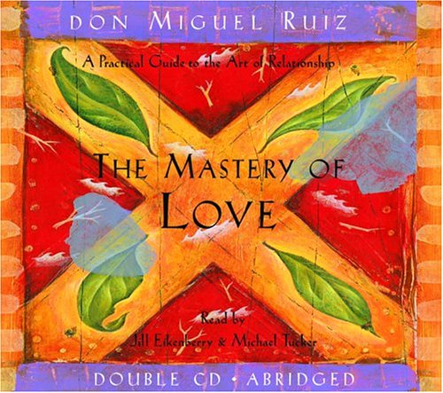 The Mastery Of Love by Don Miguel Ruiz, ISBN 9781878424570
