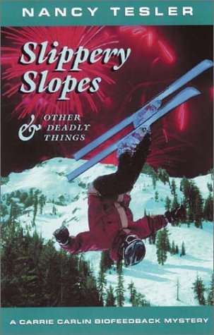 SLIPPERY SLOPES & OTHER DEADLY THINGS