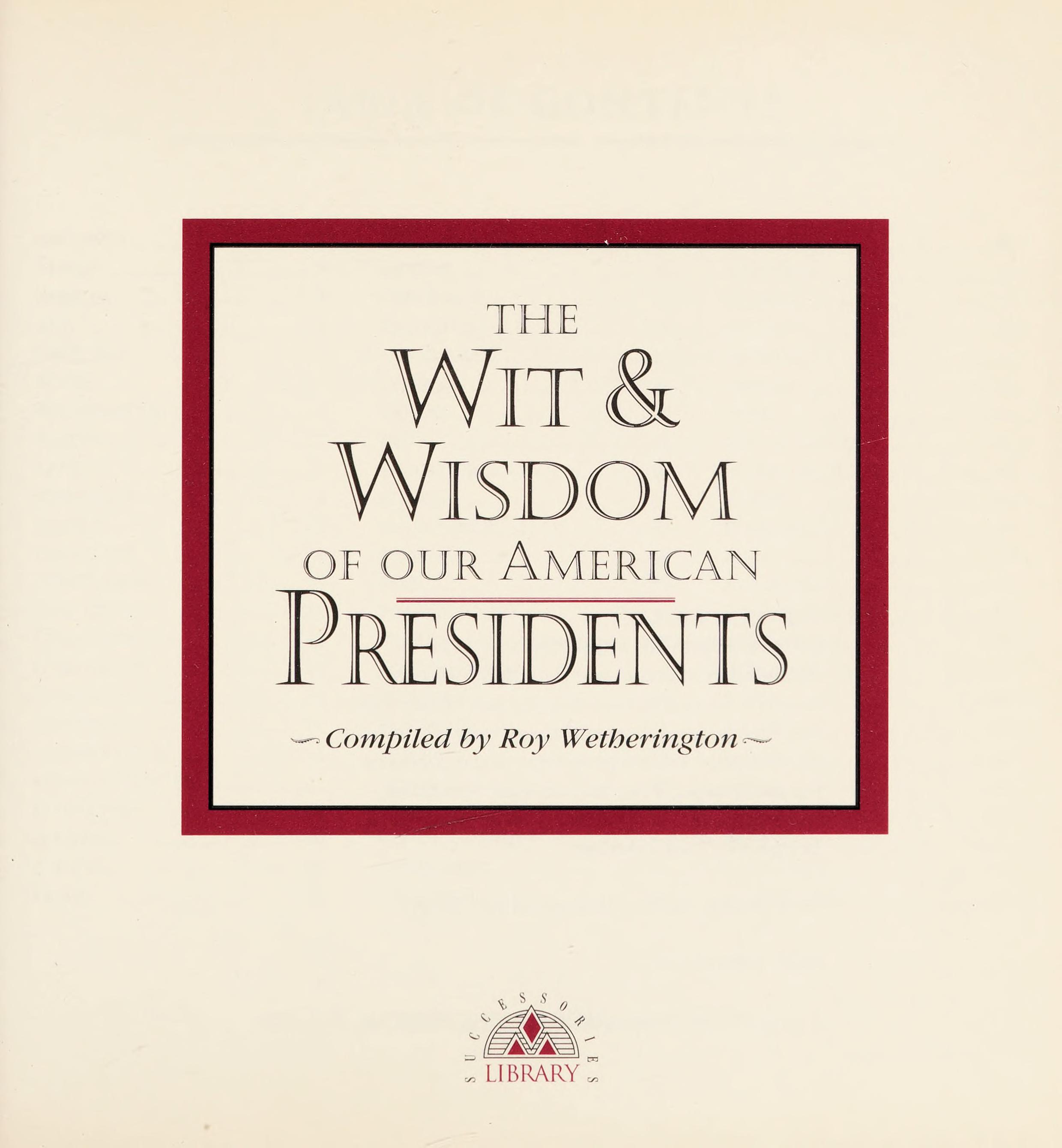Wit And Wisdom Of American Presidents