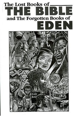 The Lost Books Of The Bible And The Forgotten Books Of Eden