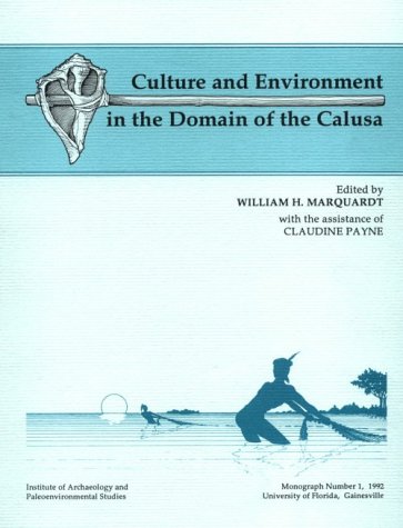 Culture And Environment In The Domain Of The Calusa