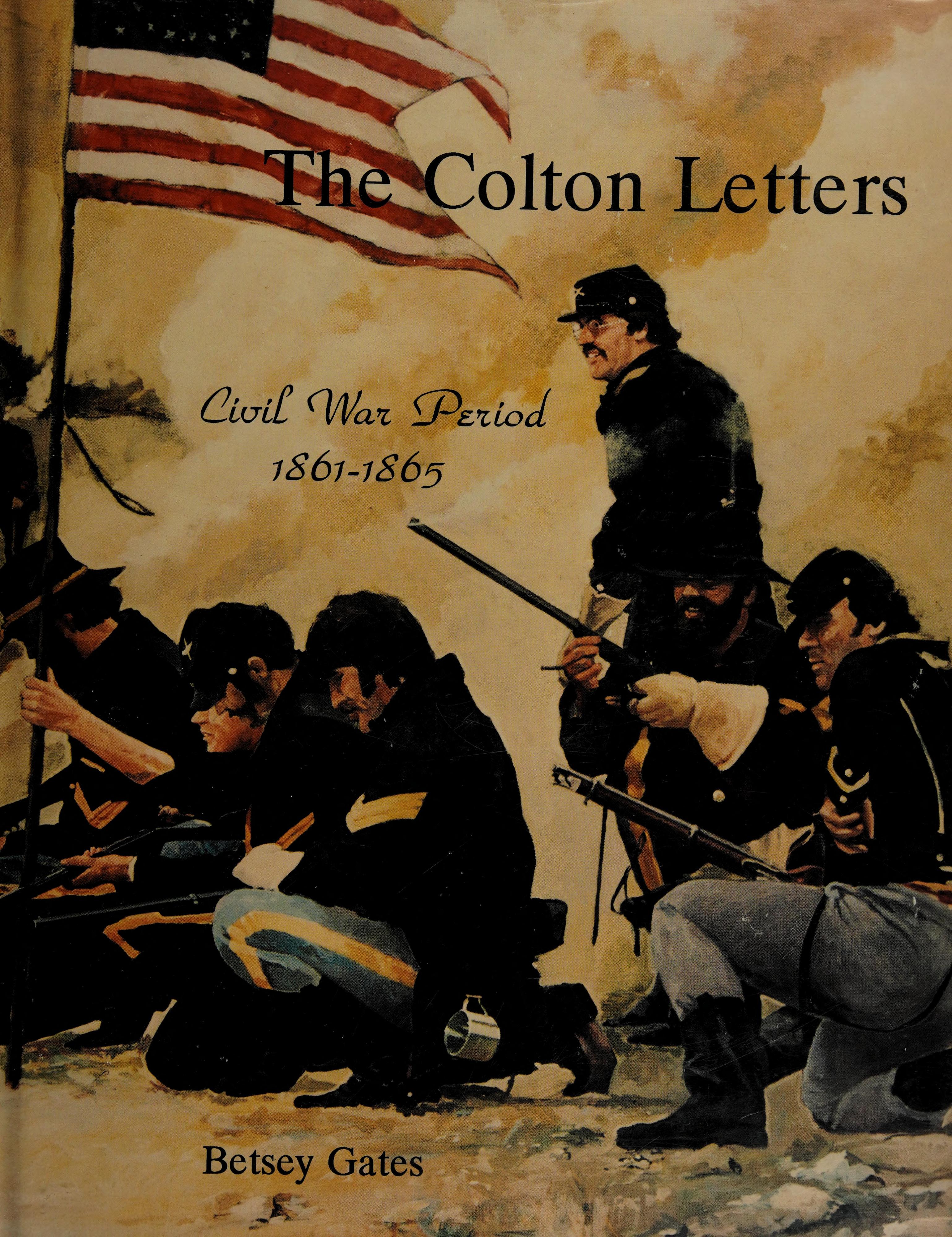 The Colton Letters: Civil War Period 1861-1865
