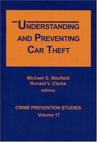 Understanding and Preventing Car Theft Crime Prevention Studies V.17 Crime Prevention Studies V.17