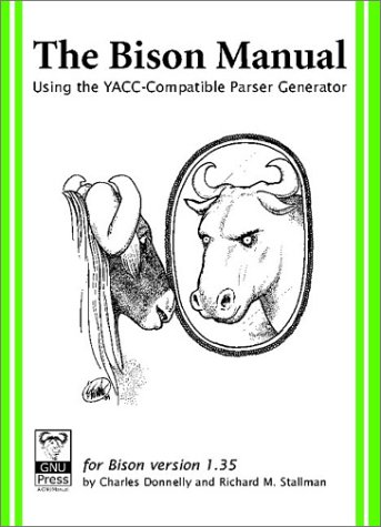Bison Manual: Using The Yacc-Compatible Parser Generator