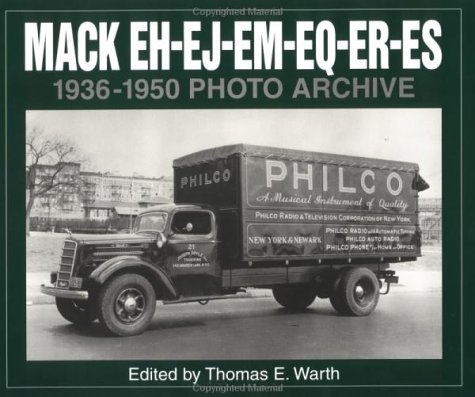 Mack Eh, Ej, Em, Eq, Er, Es 1936-1950 Photo Archive