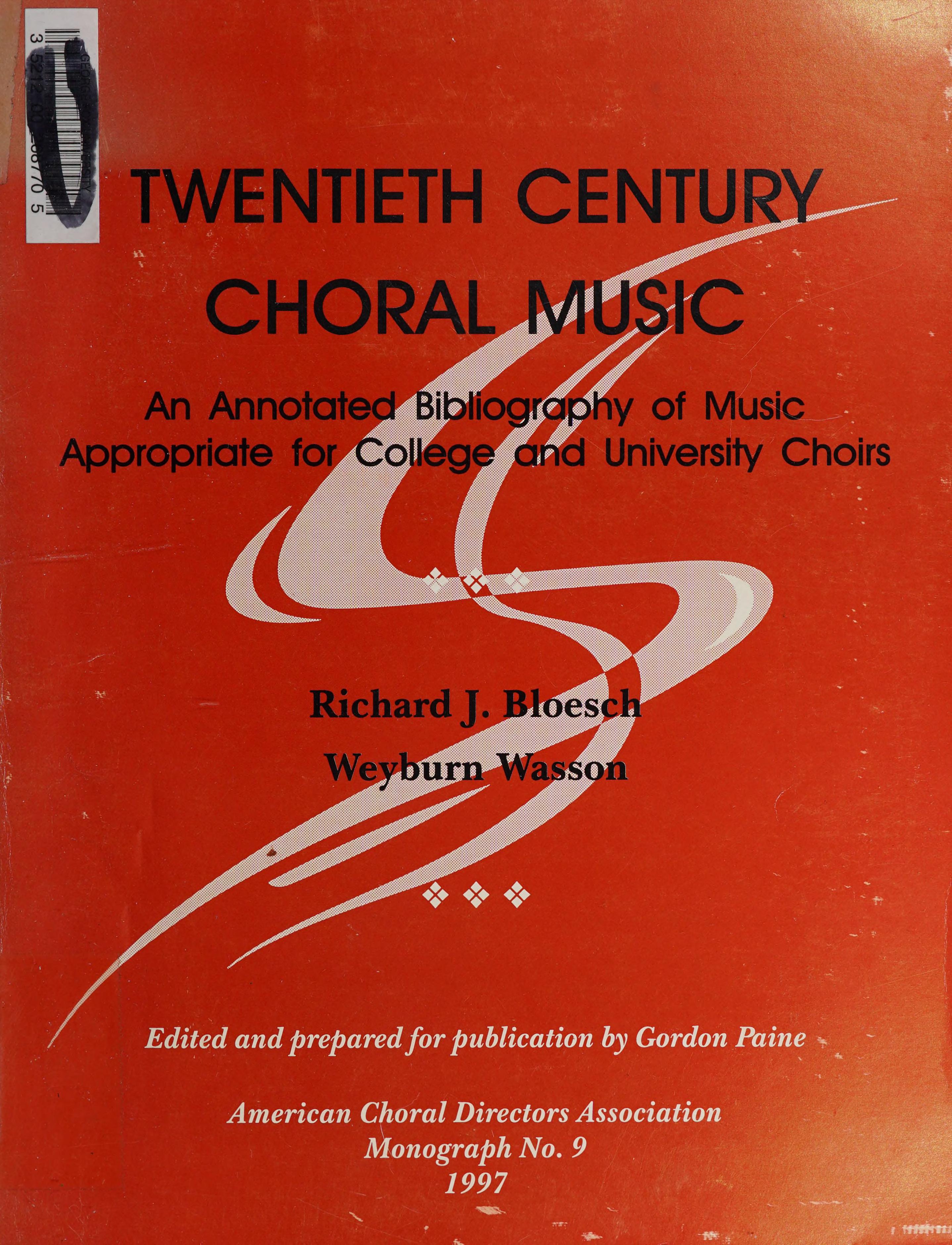 Twentieth-Century Choral Music: An Annotated Bibliography Of Music Appropriate For College And University Choirs
