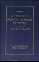 Twenty Years Of French Literary Criticism: A Memorial Volume For Philip A. Wadsworth (1913-1992) (English And French Edition)