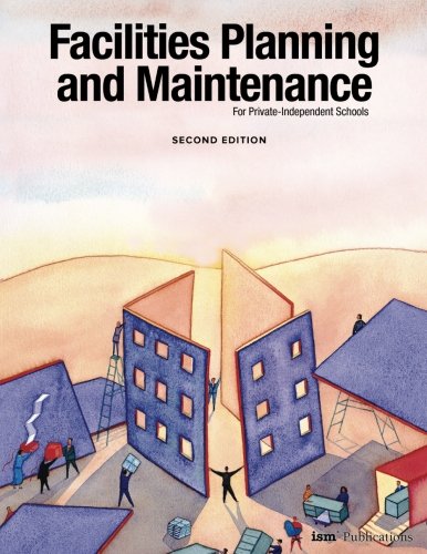 Facilities Planning and Maintenance for Private Independent Schools