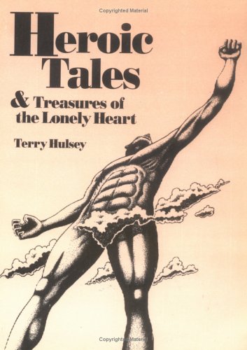 Heroic Tales And Treasures Of The Lonely Heart