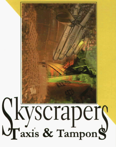 Skyscrapers, Taxis & Tampons