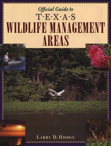 Official Guide To Texas Wildlife Management Areas