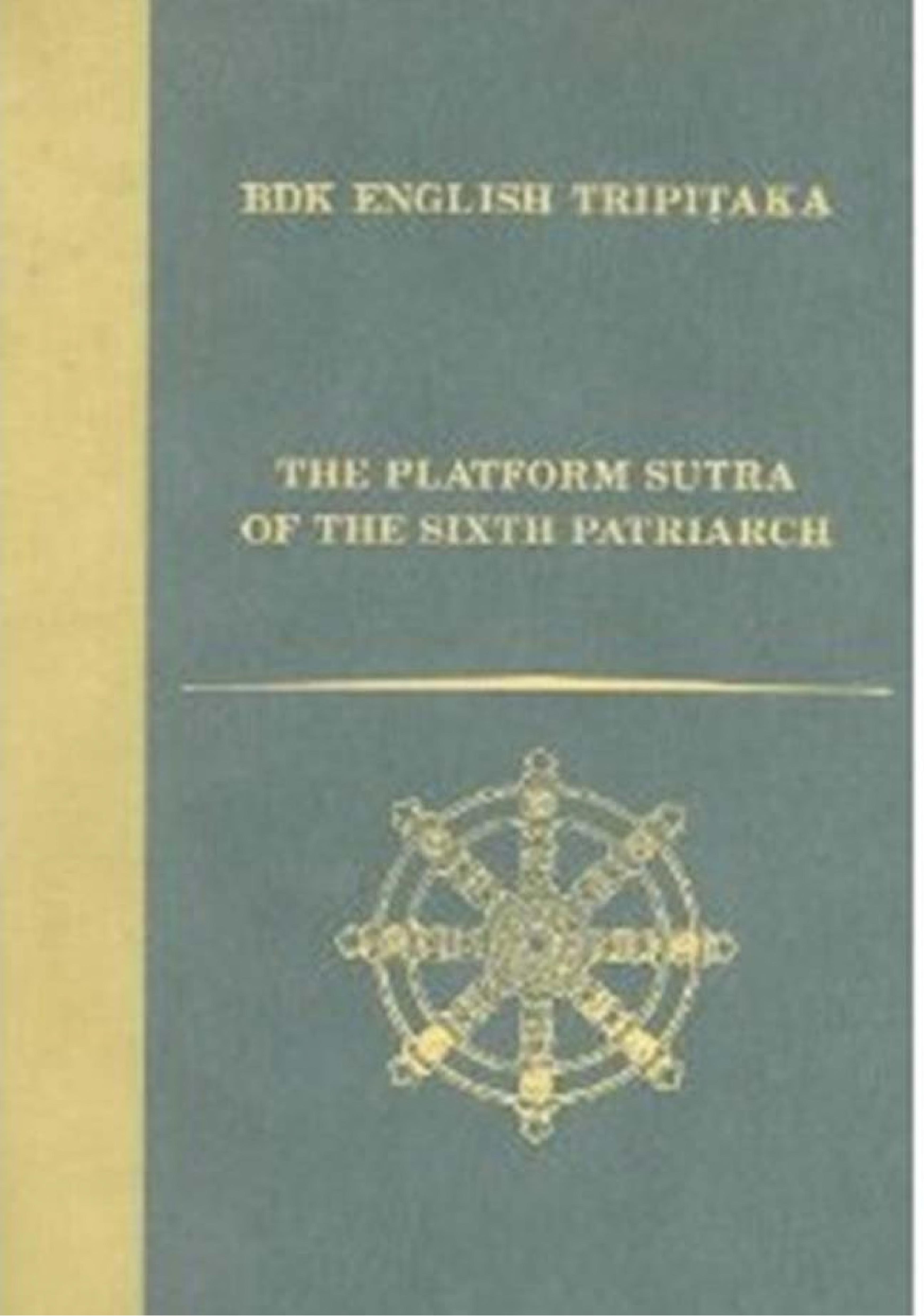 The Platform Sutra of the Sixth Patriarch Bdk English Tripitaka Translation Series