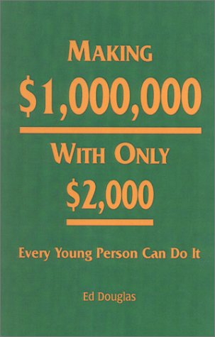 Making $1,000,000 with Only $2,000