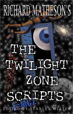 Richard Matheson s The Twilight Zone Scripts