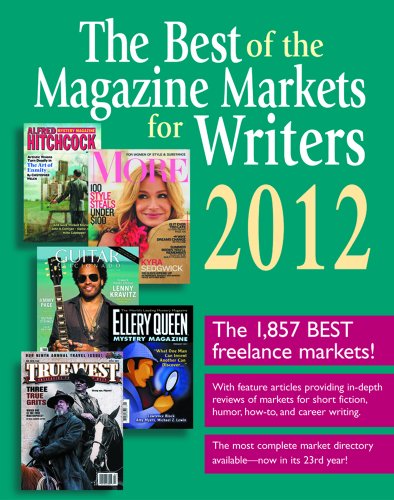 The Best Of The Magazine Markets For Writers 2012