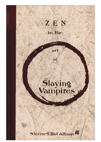 Zen In The Art Of Slaying Vampires