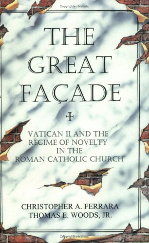 The Great Facade: Vatican II And The Regime Of Novelty In The Roman Catholic Church