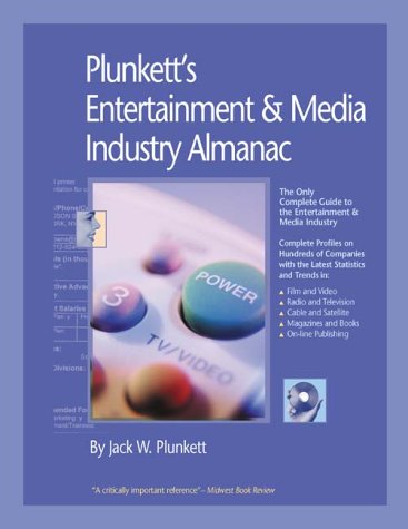 Plunkett'S Entertainment & Media Industry Almanac 2000-2001: The Only Complete Guide To The Entertainment & Media Industry