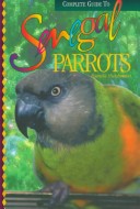 Complete Guide To Senegal Parrots