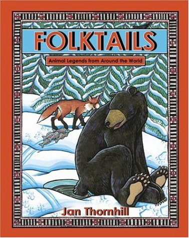 Folktails: Animal Legends From Around The World