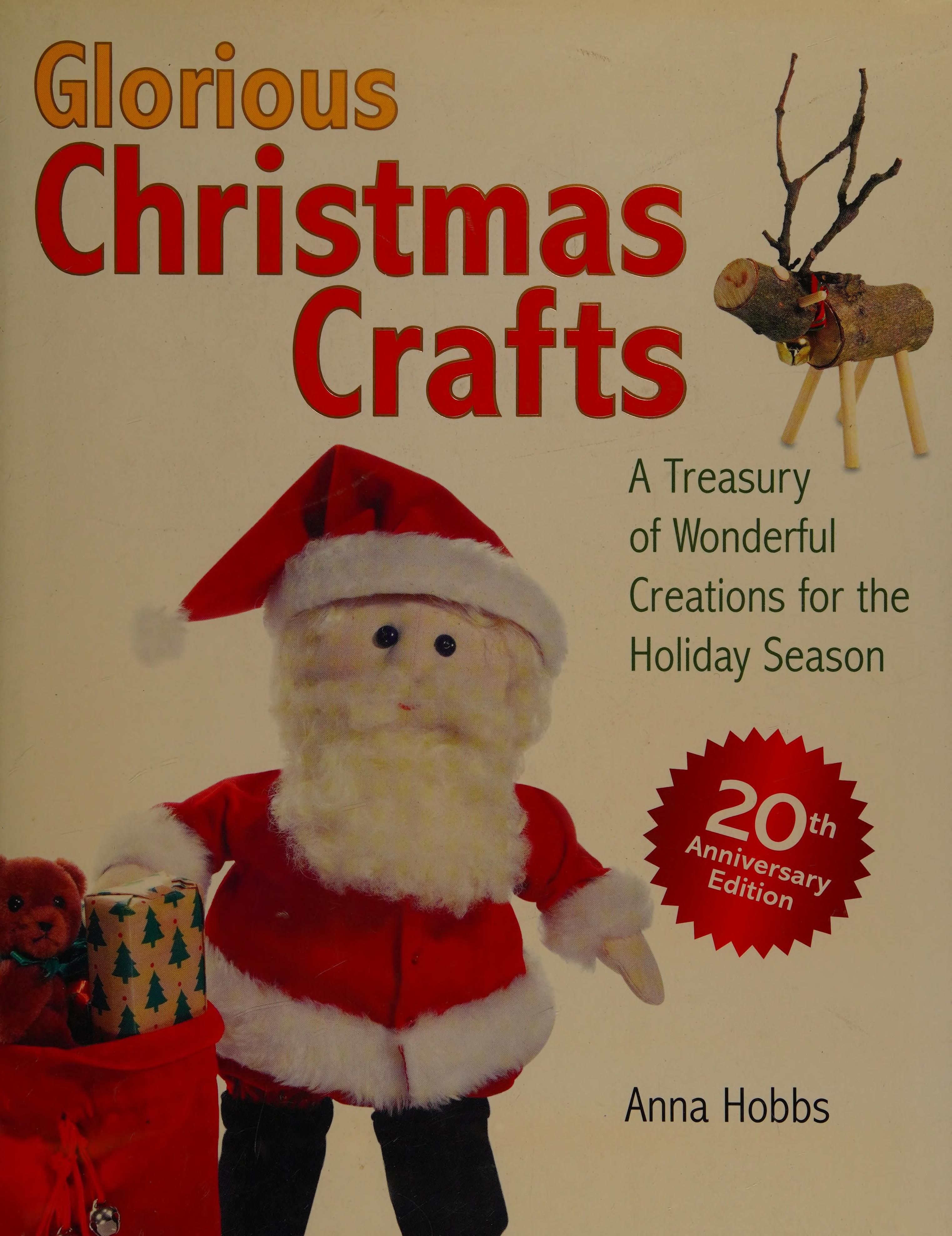 Glorious Christmas Crafts: A Treasury Of Wonderful Creations For The Holiday Season