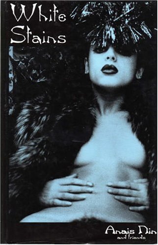 White Stains - Anais Nin & Friends