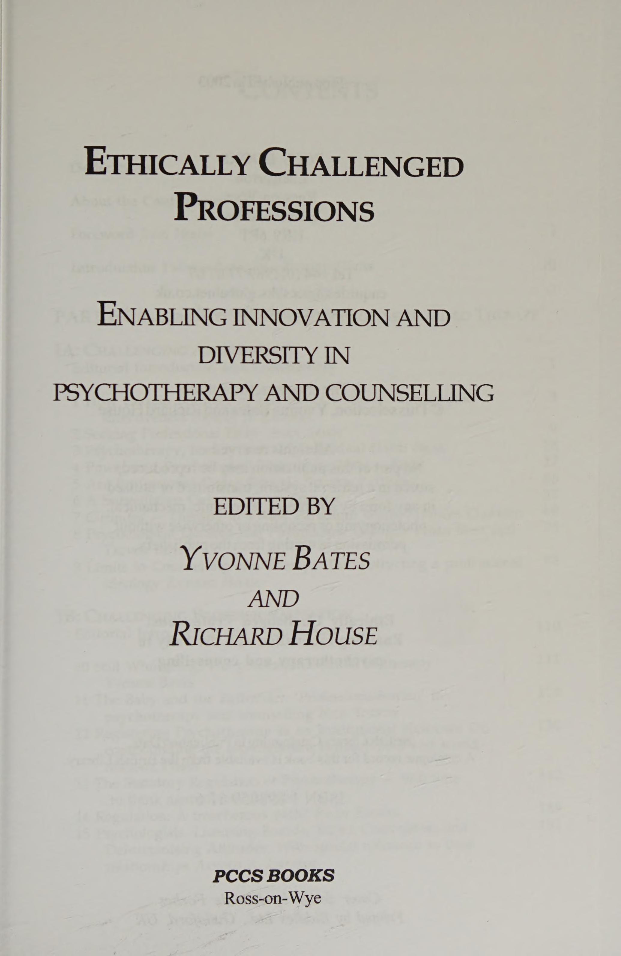 ETHICALLY CHALLENGED PROFESSIONS: ENABLING INNOVATION AND DIVERSITY IN ...: ED. BY YVONNE BATES.