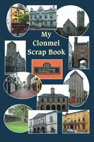 My Clonmel Scrapbook