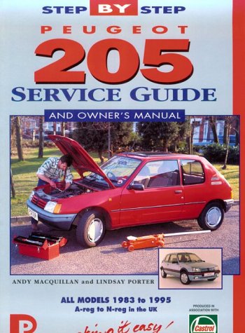 Step By Step Peugeot 205: Service Guide & Owner'S Manual