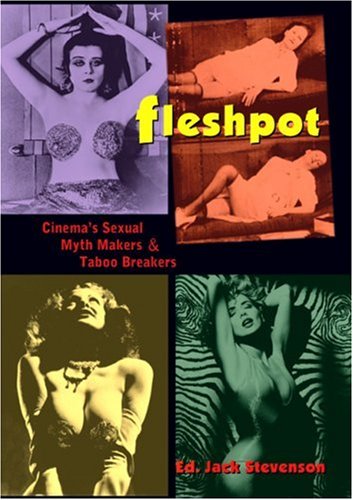 Fleshpot: Cinema'S Myth Makers & Taboo Breakers