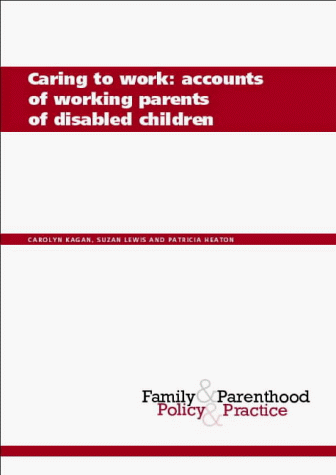Caring to Work Family Parenthood Policy Practice