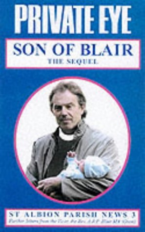 Son Of Blair, The Sequel: Further Letters From The Vicar, The Rev A R P Blair Ma (St Albion Parish News 3) (Bk. 3)