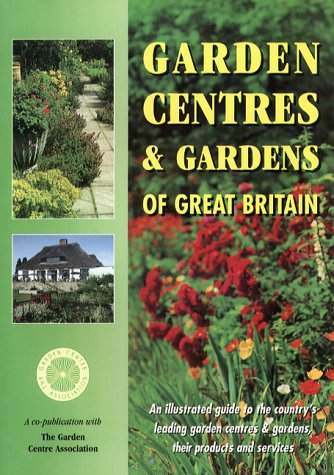 Garden Centres & Gardens Of Great Britain