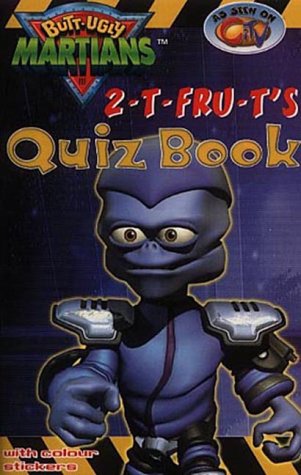 2 T Fru T s Quiz Book Butt Ugly Martians