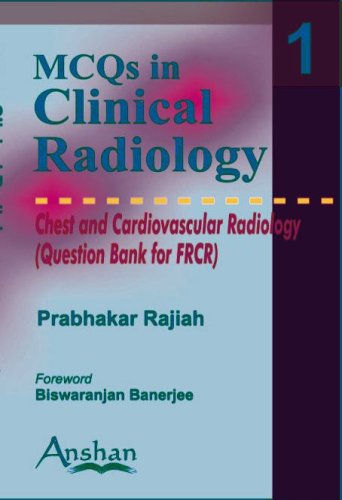 Mcqs In Clinical Radiology: Chest And Cardiovascular Radiology (MCQs In Clinical Radiology S.) (MCQs In Clinical Radiology)