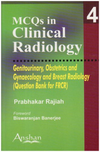 Mcqs In Clinical Radiology: Genitourinary, Obstetrics And Gynaecology And Breast Radiology (Question Bank For Frcr) - Set Of Six