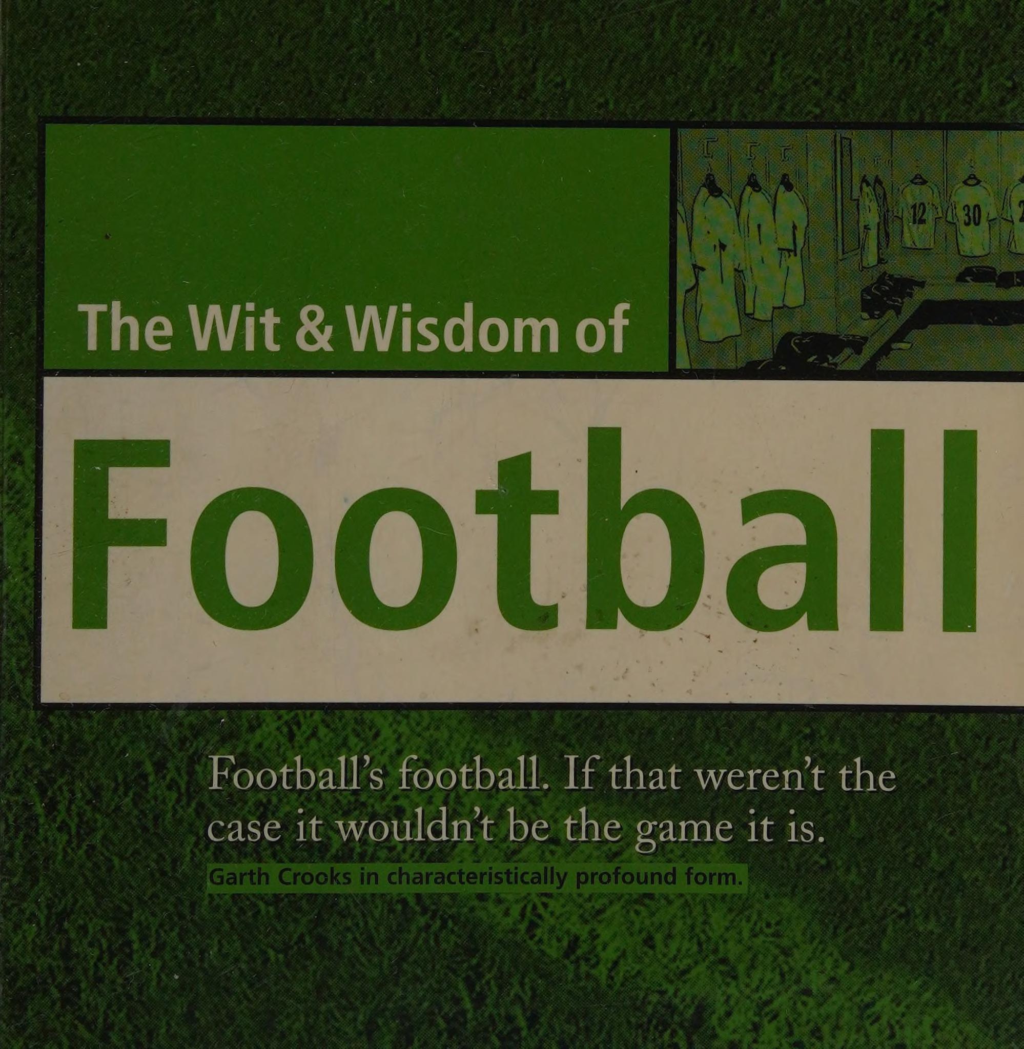 Wit and Wisdom of Football Wit Wisdom