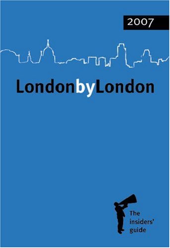 London By London: The Insiders' Guide 2007