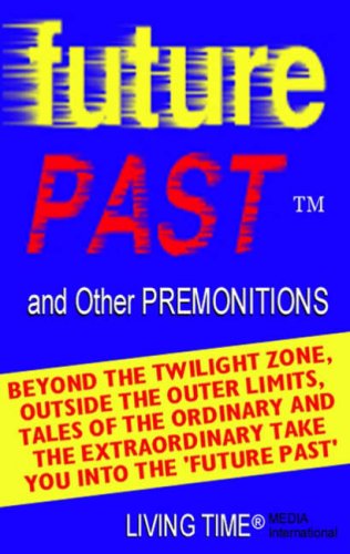 Future Past: And Other Premonitions