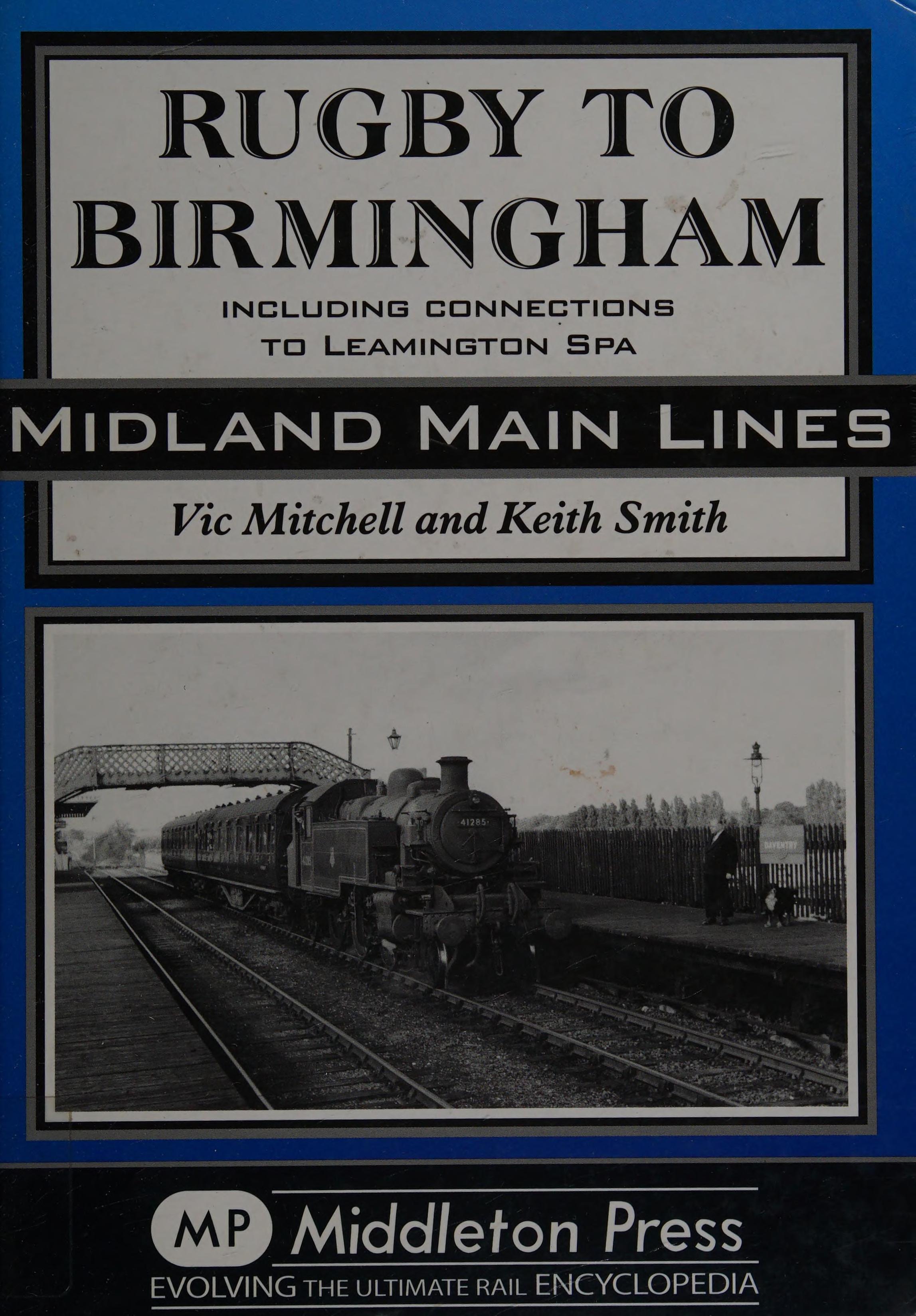 Rugby To Birmingham: Including Connections To Leamington Spa