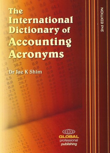The International Dictionary Of Accounting Acronyms
