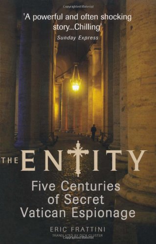 The Entity: Five Centuries Of Secret Vatican Espionage