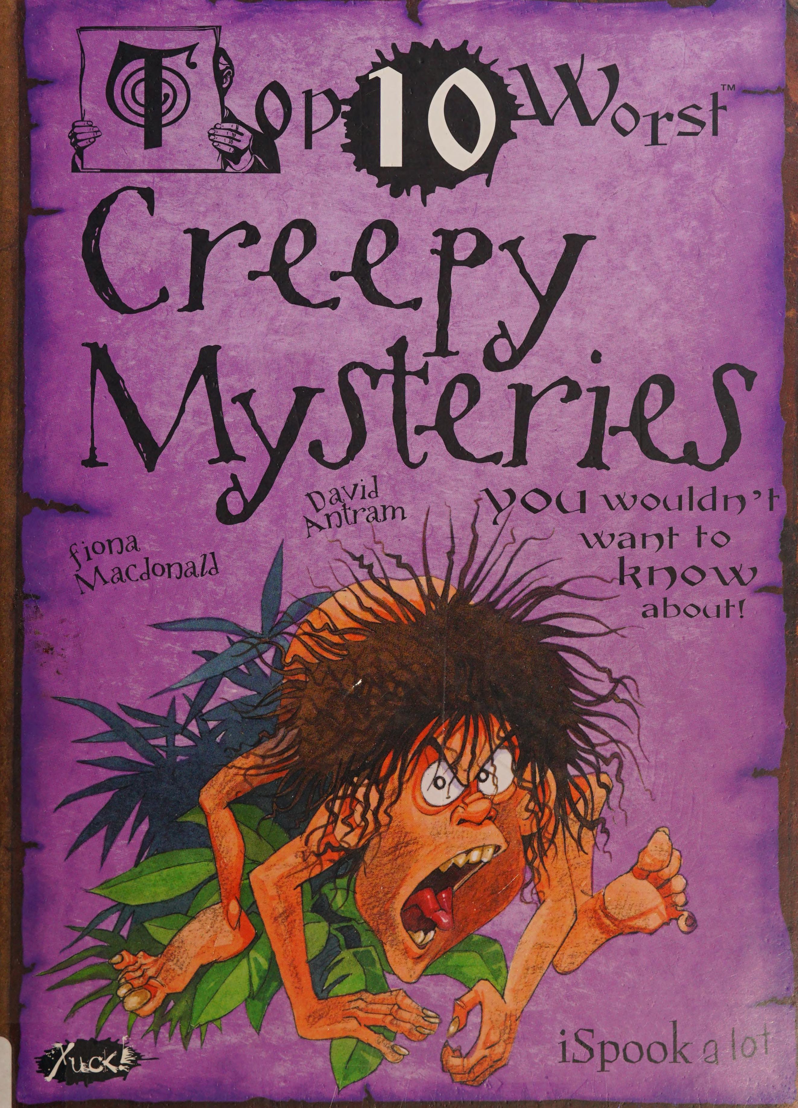 Top 10 Worst Creepy Mysteries You Wouldn'T Want To Know About!. Illustrated By David Antram