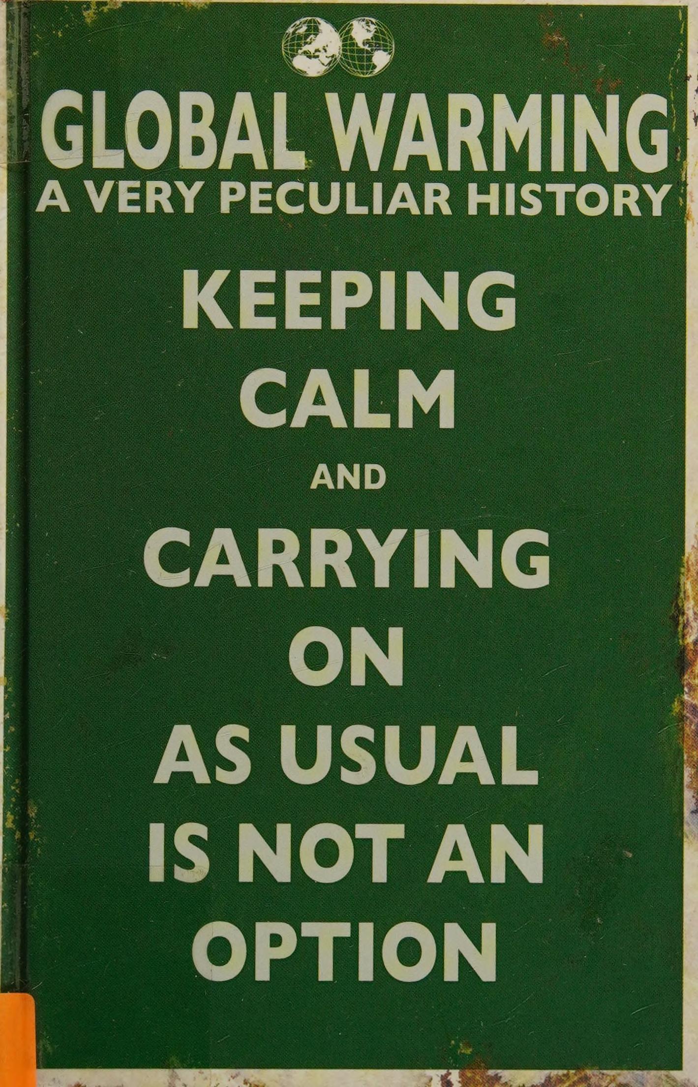 Global Warming: A Very Peculiar History