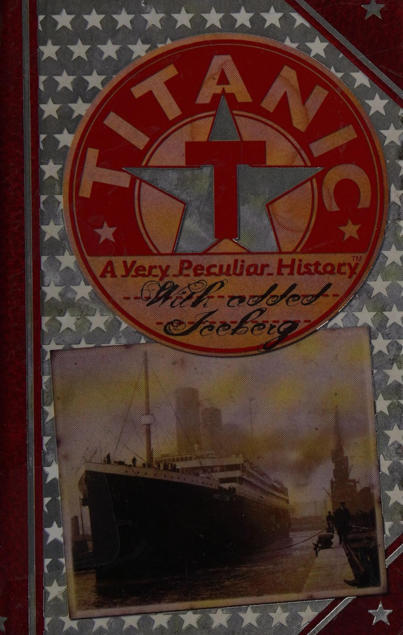 Titanic: A Very Peculiar History™