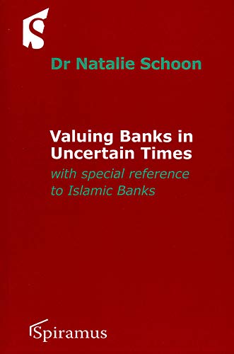 Valuing Banks In Uncertain Times: With Special Attention To Islamic Banks