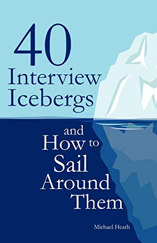 40 Interview Icebergs and How to Sail Around Them
