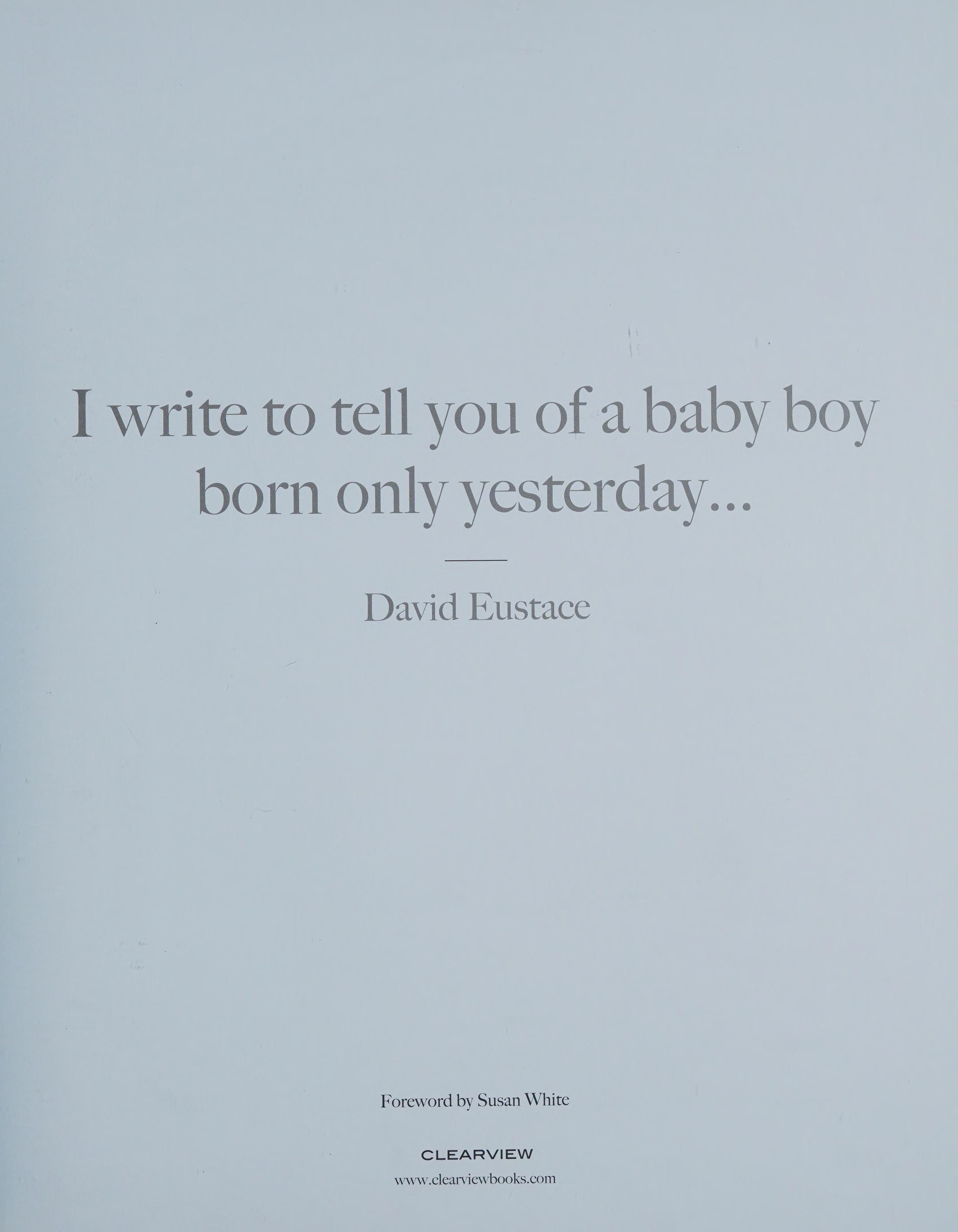 I Write To Tell You Of A Baby Boy Born Only Yesterday . . . .